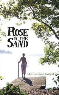 Julie Catterson Lindahl - Rose in the Sand, Inbunden