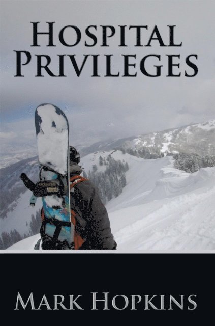 Mark Hopkins - Hospital Privileges, E-bok