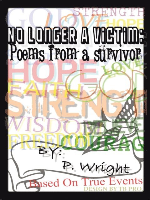P. Wright - No Longer a Victim: Poems from a Survivor, E-bok