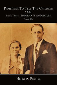 Emigrants and Exiles: Book Three, Volume One