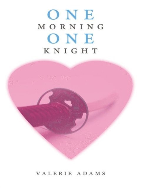 Valerie Adams - One Morning, One Knight, E-bok