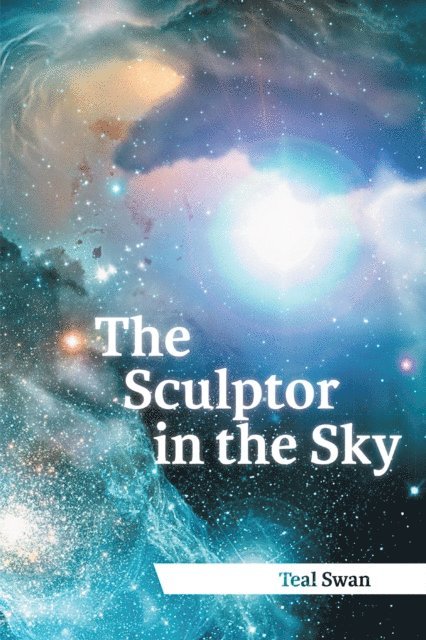 Teal Swan - Sculptor in the Sky, E-bok