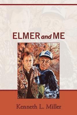 Kenneth L. Miller - Elmer and Me, Häftad
