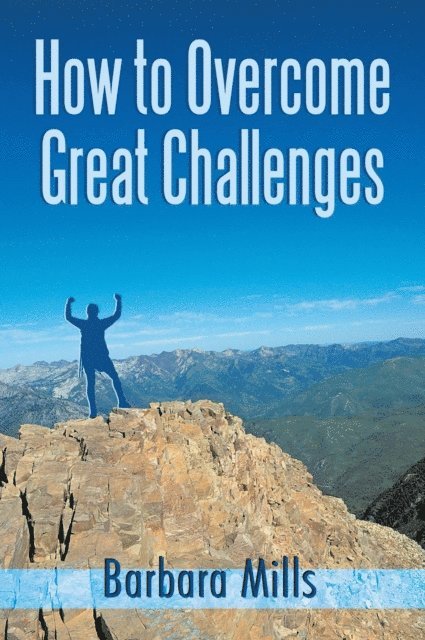 Barbara Mills - How to Overcome Great Challenges, E-bok
