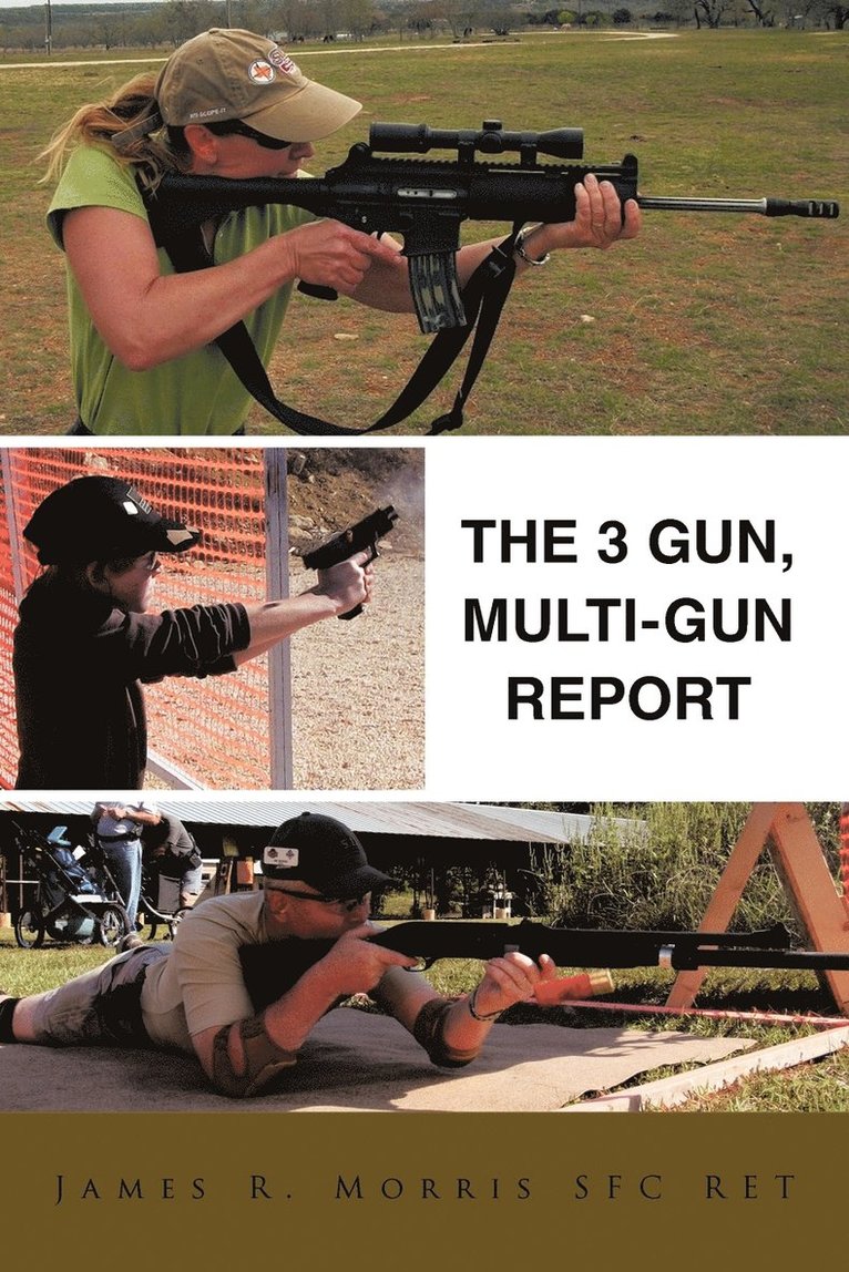 James R. Morris SFC RET - 3 Gun, Multi-gun Report, Häftad. Tillgänglighet: Lägg i varukorg