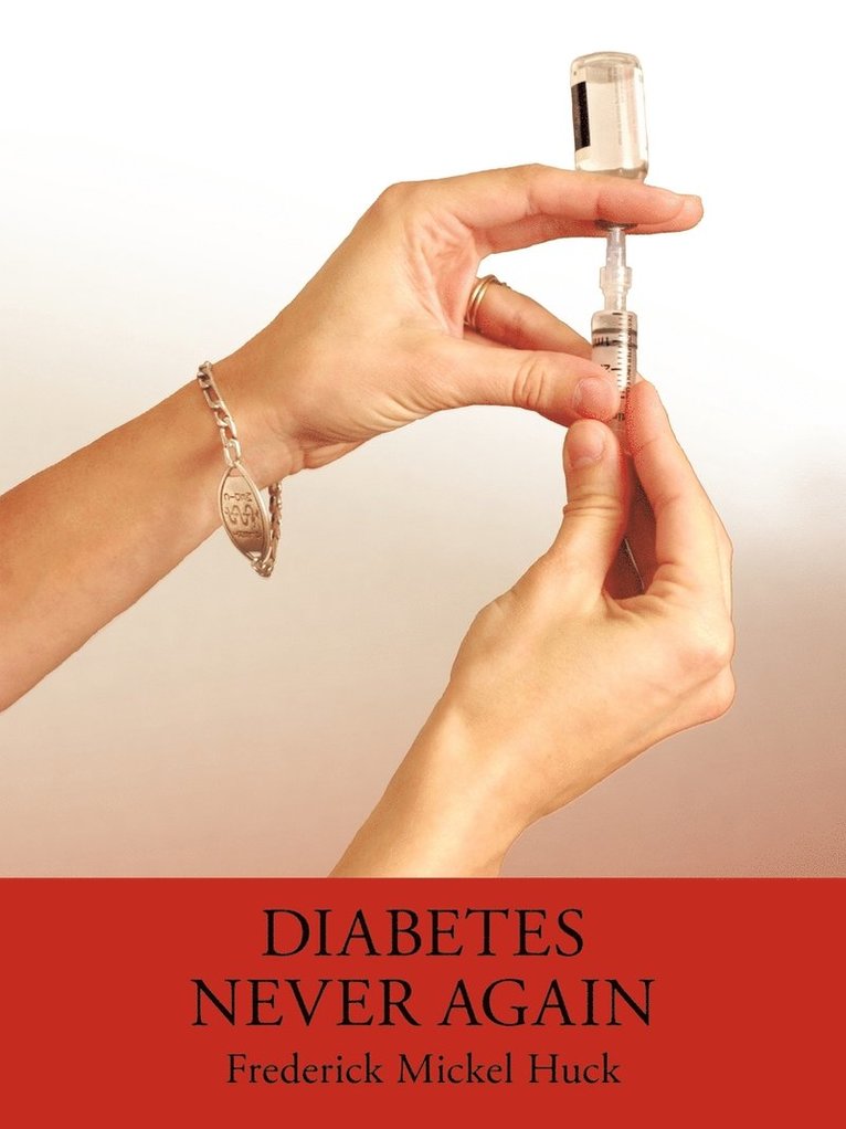 Frederick Mickel Huck - Diabetes Never Again, Häftad. Tillgänglighet: Lägg i varukorg