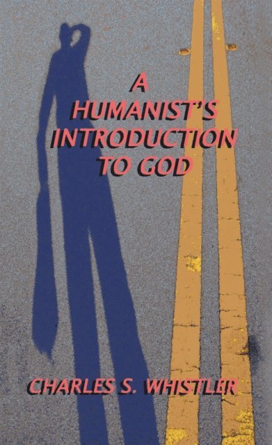 Charles S. Whistler - Humanist'S Introduction to God, E-bok