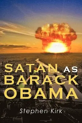 Stephen Kirk - Satan as Barack Obama, Häftad. Tillgänglighet: Lägg i varukorg