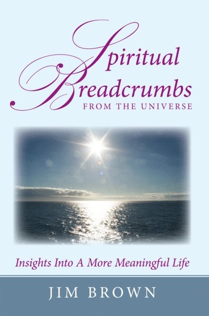 Jim Brown - Spiritual Breadcrumbs from the Universe, E-bok