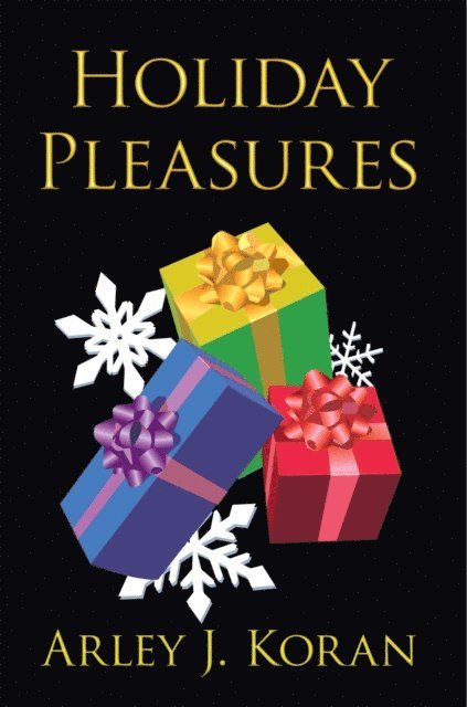 Arley J. Koran - Holiday Pleasures, E-bok