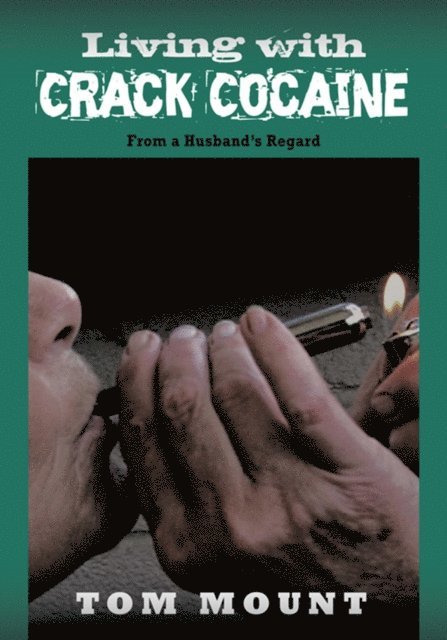 Tom Mount - Living with Crack Cocaine, E-bok