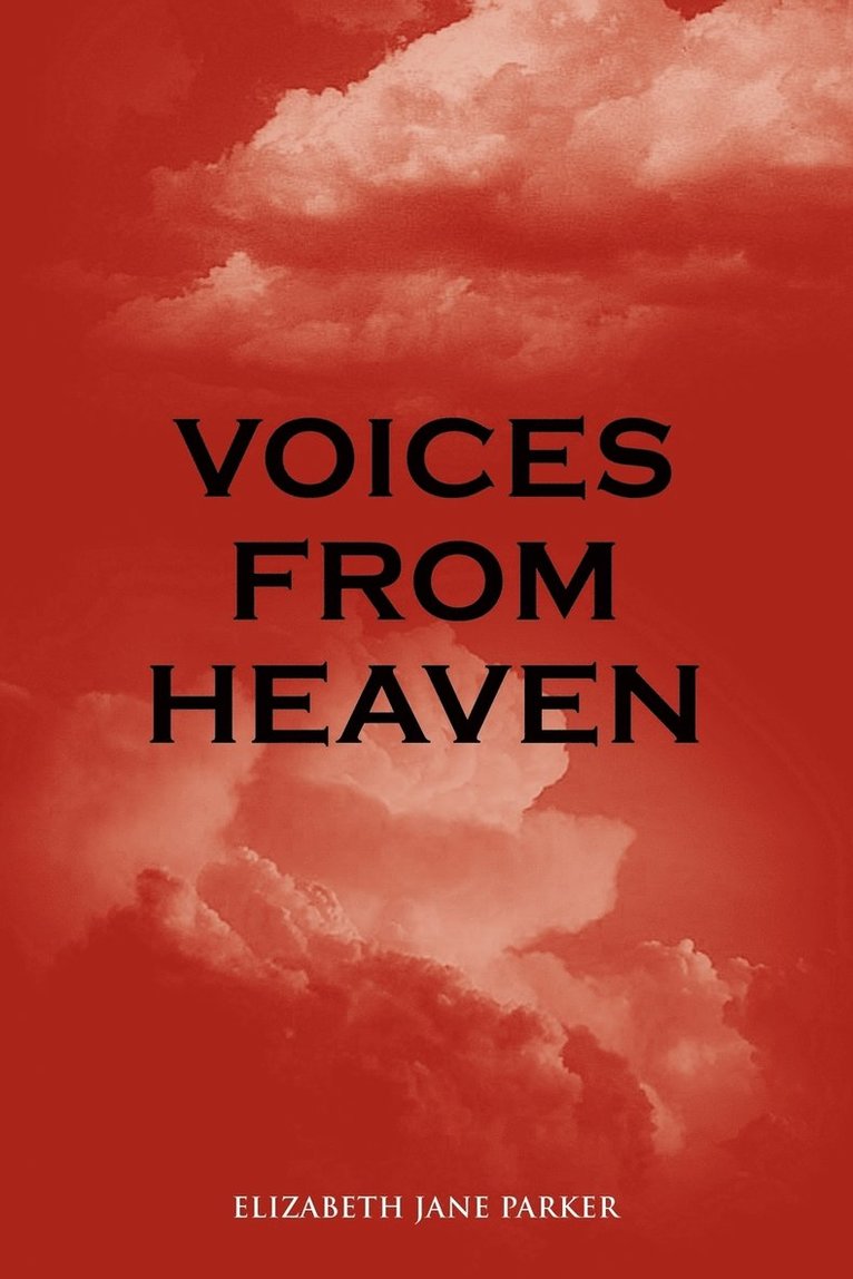 Elizabeth Jane Parker - Voices from Heaven, Häftad