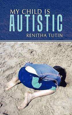 Renitha Tutin - My Child Is Autistic, Häftad. Tillgänglighet: Lägg i varukorg