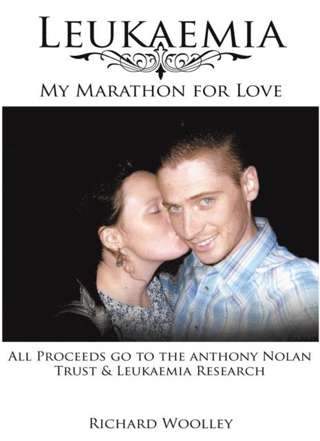 Richard Woolley - Leukaemia - My Marathon for Love, E-bok