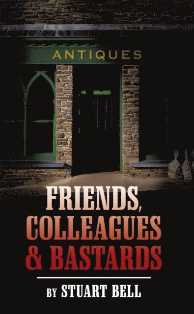Stuart Bell - Friends,Colleagues and Bastards, E-bok