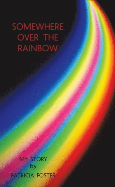 Patricia Foster - Somewhere over the Rainbow, E-bok
