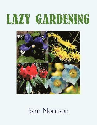 Lazy Gardening av Sam Morrison