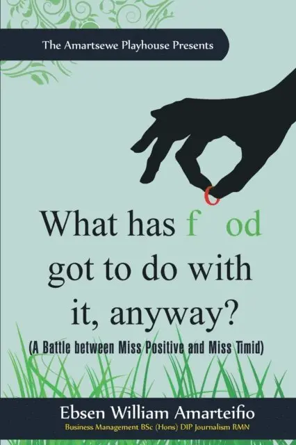 Ebsen William Amarteifio - What Has Food Got to Do with It, Anyway?, E-bok. Tillgänglighet: Lägg i varukorg