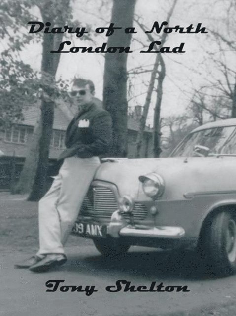 Tony Shelton - Diary of a North London Lad, E-bok