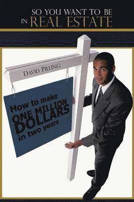 David Pilling - So You Want To Be In Real Estate, Häftad