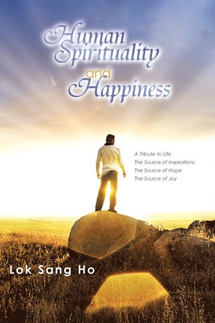 Lok Sang Ho - Human Spirituality and Happiness, E-bok