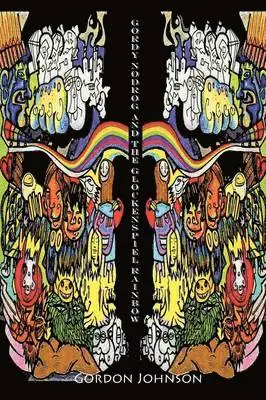 G K Johnson - Gordy Nodrog & The Glockenspiel Rainbow, Häftad. Tillgänglighet: Lägg i varukorg