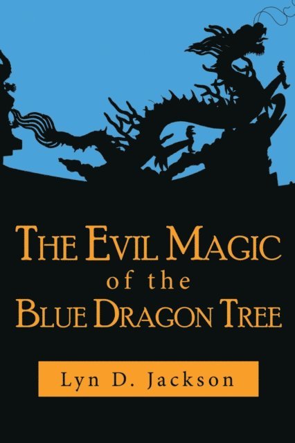 Lyn D. Jackson - Evil Magic of the Blue Dragon Tree, E-bok