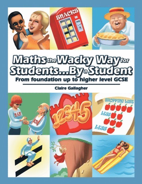 Claire Gallagher - Maths the Wacky Way for Students...By a Student, E-bok