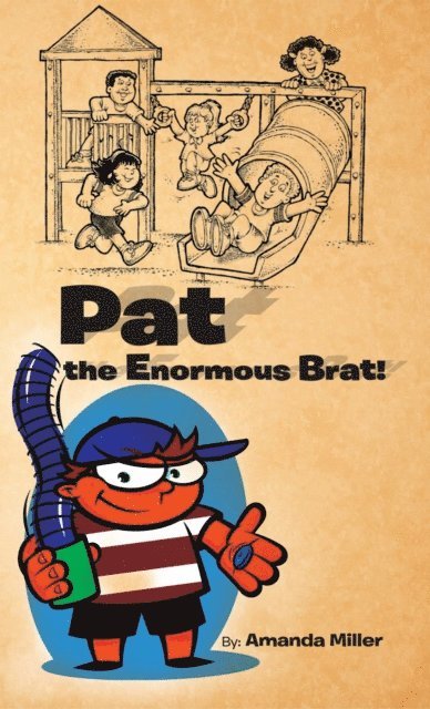 Amanda Miller - Pat the Enormous Brat!, E-bok