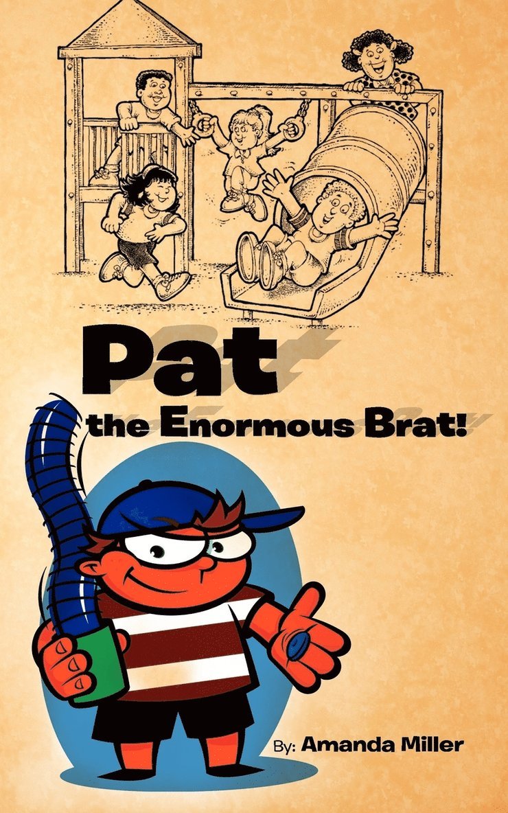 Amanda Miller - Pat the Enormous Brat!, Häftad