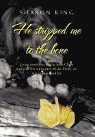 Sharon King - He Stripped Me to the Bone, Inbunden