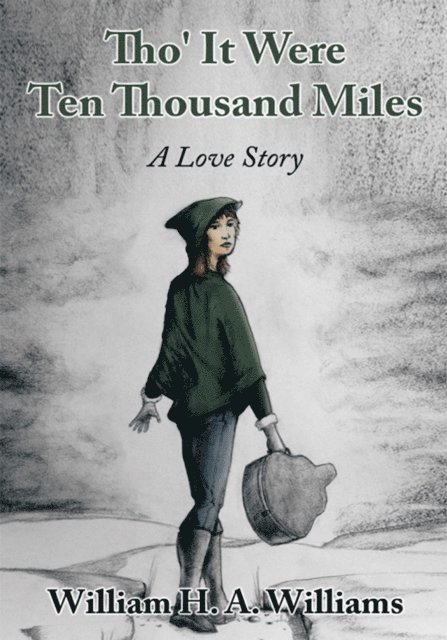 William H. A. Williams - Tho' It Were Ten Thousand Miles, E-bok