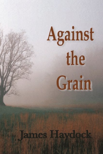James Haydock - Against the Grain, E-bok
