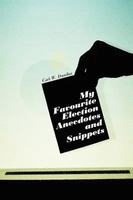 Carl W Dundas - My Favourite Election Anecdotes and Snippets, Häftad. Tillgänglighet: Lägg i varukorg