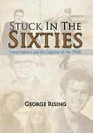 George Rising - Stuck in the Sixties, Inbunden. Tillgänglighet: Lägg i varukorg
