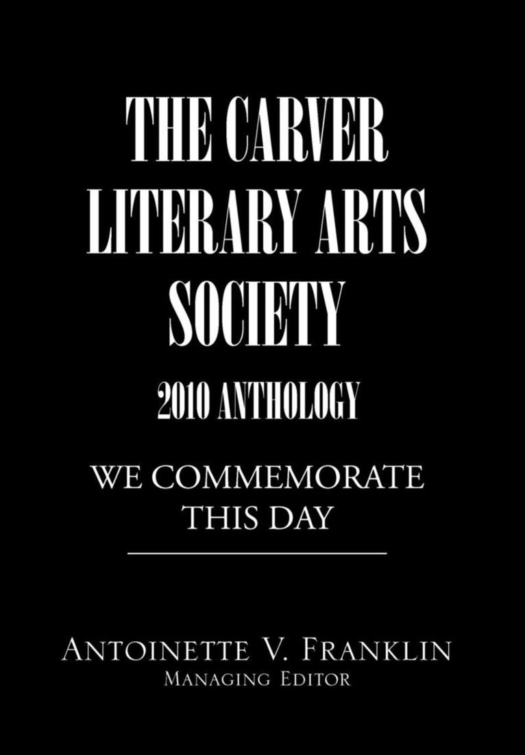 Antoinette V Franklin - Carver Literary Arts Society 2010 Anthology, Inbunden