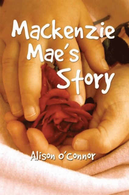 Alison O'Connor - Mackenzie Mae'S Story, E-bok