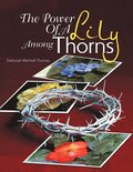The Power Of A Lily Among Thorns