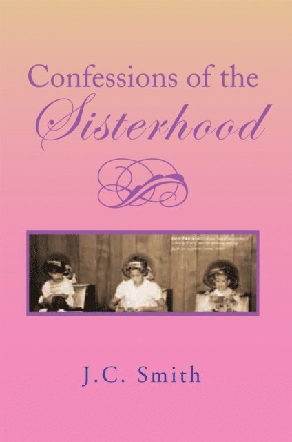 J.C. Smith - Confessions of the Sisterhood, E-bok
