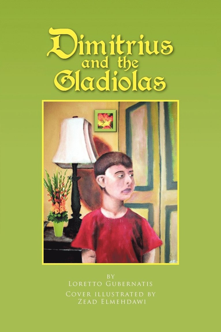 Loretto Gubernatis - Dimitrius and the Gladiolas, Häftad. Tillgänglighet: Lägg i varukorg