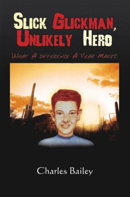 Charles Bailey - Slick Glickman, Unlikely Hero, E-bok