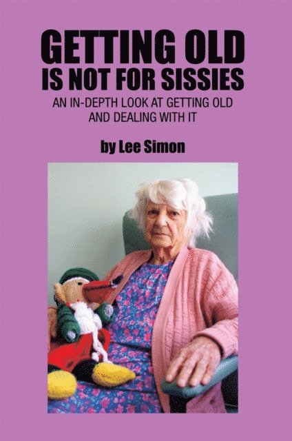 Lee Simon - Getting Old Is Not for Sissies, E-bok