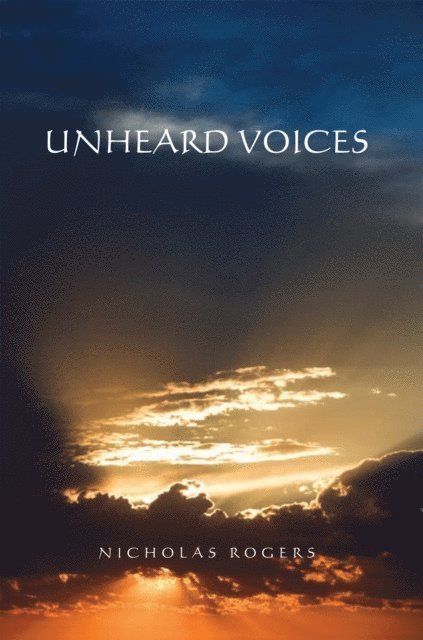 Nicholas Rogers - Unheard Voices, E-bok