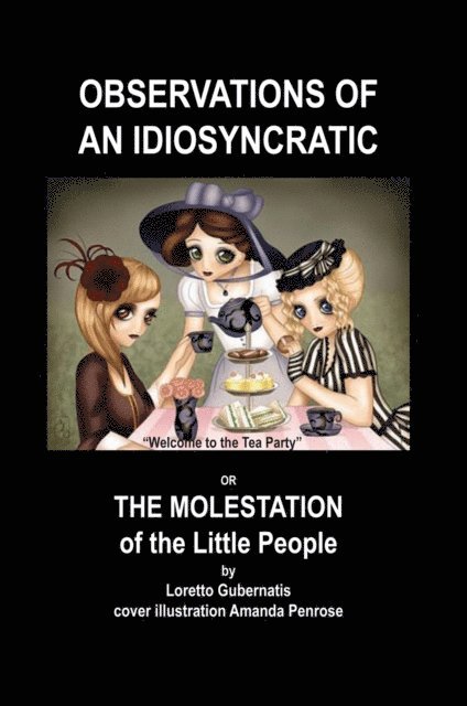 Loretto Gubernatis - Observations of an Idiosyncratic or the Molestation of the Little People, E-bok. Tillgänglighet: Lägg i varukorg