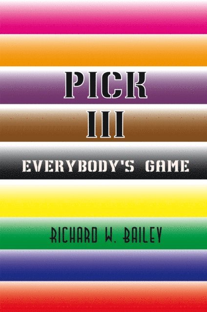 Richard W. Bailey - Pick Iii, E-bok
