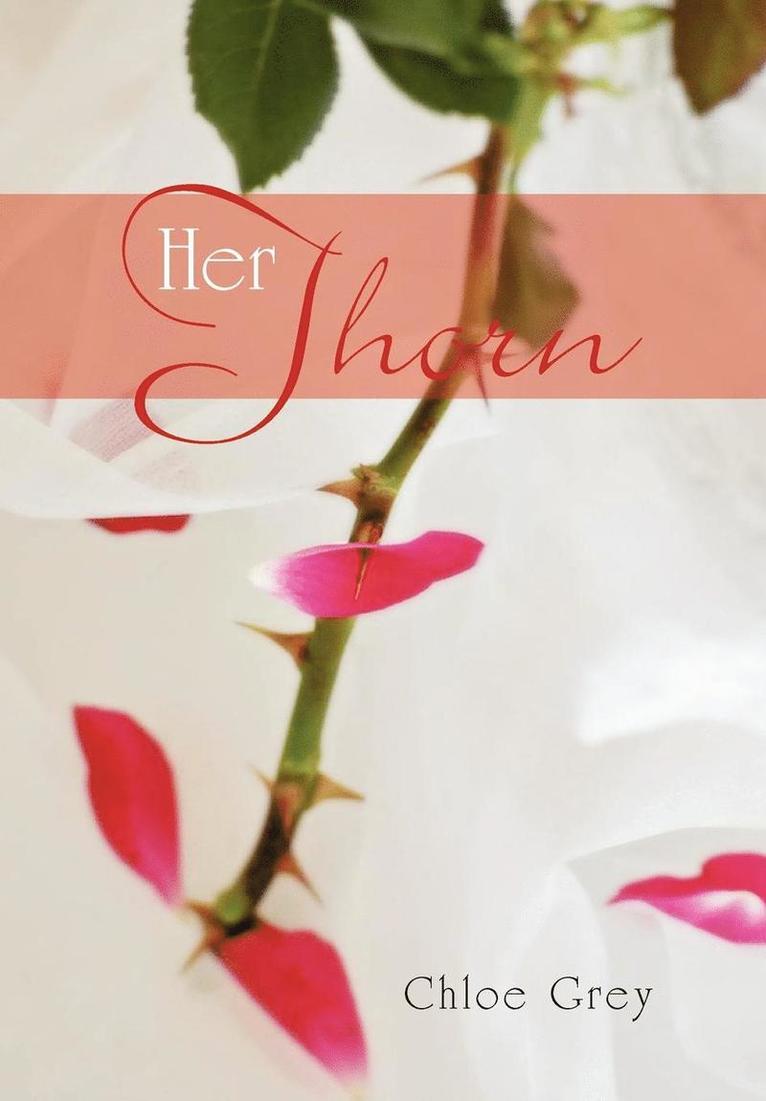 Chloe Grey - Her Thorn, Inbunden