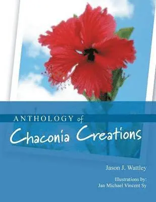 Jason J Wattley - Anthology of Chaconia Creations, Häftad. Tillgänglighet: Lägg i varukorg