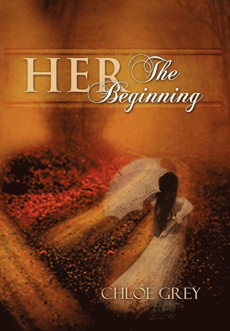 Chloe Grey - Her the Beginning, Inbunden