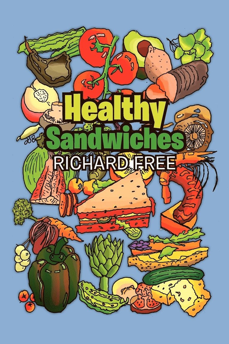 Richard Free - Healthy Sandwiches, Häftad. Tillgänglighet: Lägg i varukorg