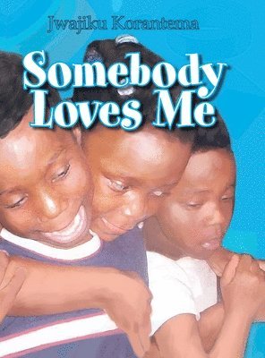 Jwajiku Korantema - Somebody Loves Me, Inbunden. Tillgänglighet: Lägg i varukorg